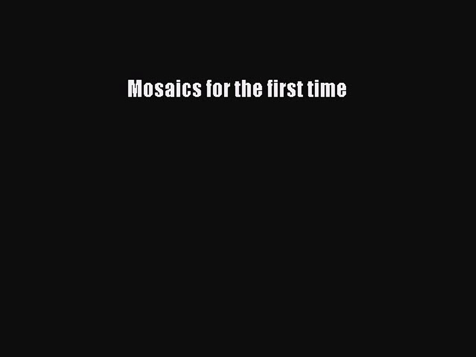 Read Mosaics for the first time Ebook Free