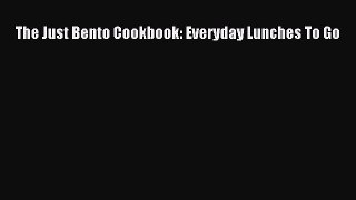 PDF The Just Bento Cookbook: Everyday Lunches To Go  Read Online