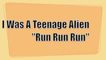 I Was A Teenage Alien - 