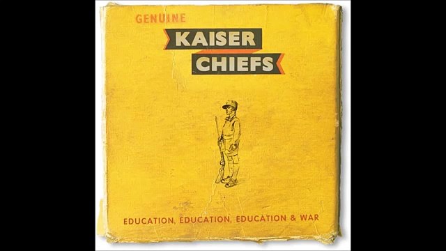 Kaiser Chiefs - Education, Education, Education & War 29