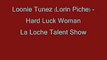 Loonie Tunez - Hard Luck Woman (Lorin Piche)