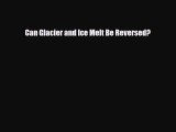 Read ‪Can Glacier and Ice Melt Be Reversed? Ebook Free