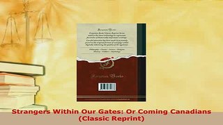 Download  Strangers Within Our Gates Or Coming Canadians Classic Reprint Read Online