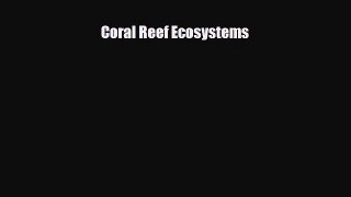 Read ‪Coral Reef Ecosystems Ebook Free