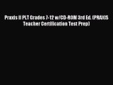 Download Praxis II PLT Grades 7-12 w/CD-ROM 3rd Ed. (PRAXIS Teacher Certification Test Prep)