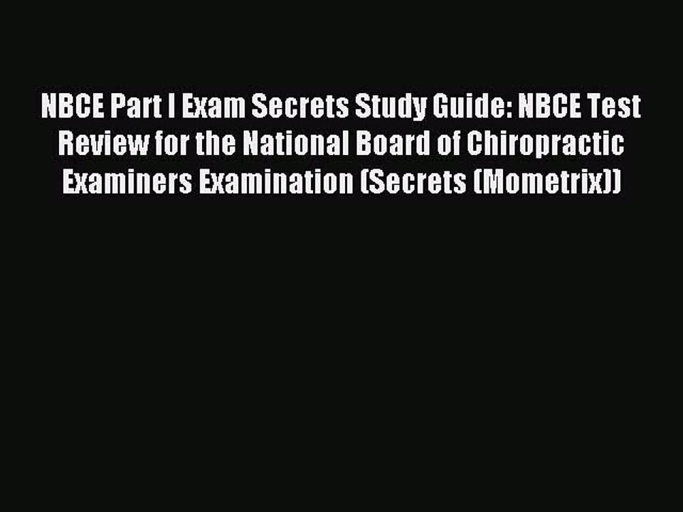 Read NBCE Part I Exam Secrets Study Guide: NBCE Test Review for the National Board of Chiropractic