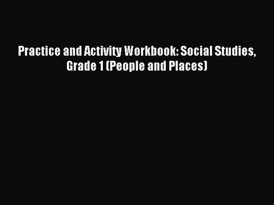 Download Practice and Activity Workbook: Social Studies Grade 1 (People and Places) PDF Free
