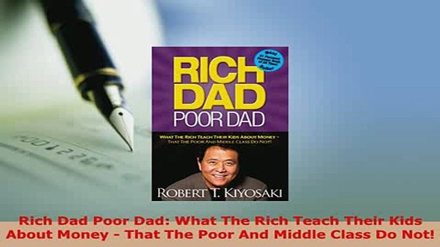 Download Rich Dad Poor Dad What The Rich Teach Their Kids About Money That The Poor And Middle Read Online