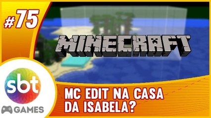 SBT no Minecraft - MC Edit na casa da Isabela AO VIVO!