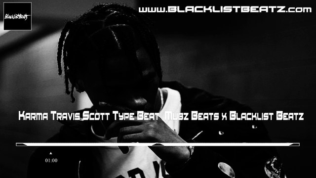 Karma Travis Scott Type Beat Mubz Beats x Blacklist Beatz