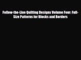 Read ‪Follow-the-Line Quilting Designs Volume Four: Full-Size Patterns for Blocks and Borders‬