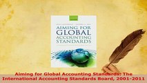 Download  Aiming for Global Accounting Standards The International Accounting Standards Board Read Online