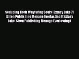 (PDF Download ) Seducing Their Wayfaring Souls [3xtasy Lake 7] (Siren Publishing Menage Everlasting)