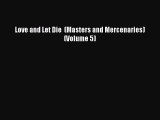 (PDF Download ) Love and Let Die  (Masters and Mercenaries) (Volume 5) [ read]   Complete Ebook