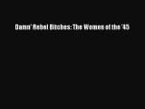 Download Damn' Rebel Bitches: The Women of the '45 Ebook Free