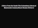 Read A Voice From the South (The Schomburg Library of Nineteenth-Century Black Women Writers)