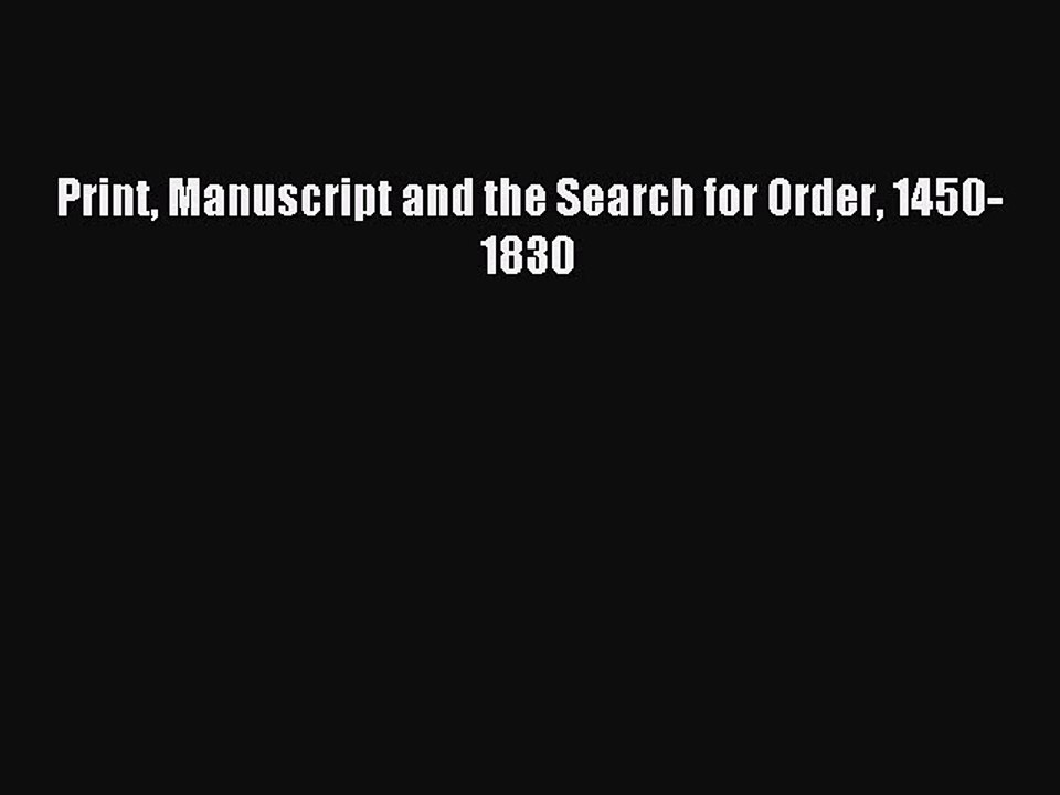 Download Print Manuscript and the Search for Order 1450-1830 Ebook Online