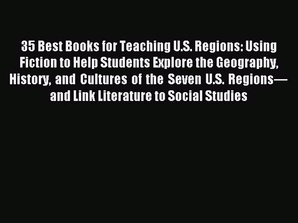 Read 35 Best Books for Teaching U.S. Regions: Using Fiction to Help Students Explore the Geography