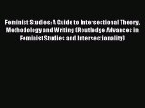 Download Feminist Studies: A Guide to Intersectional Theory Methodology and Writing (Routledge