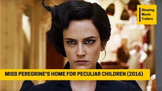 Miss Peregrine's Home for Peculiar Children Official Trailer #1 (2016) - Eva Green Movie HD