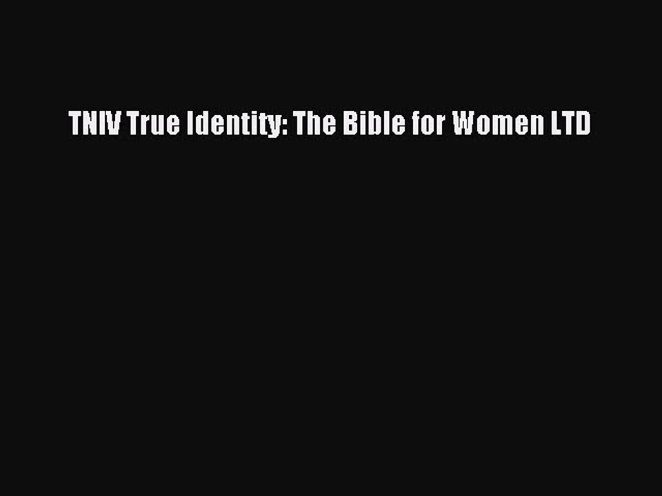 Download TNIV True Identity: The Bible for Women LTD PDF Online