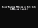 [PDF] Hanover  Township:  Whippany  and  Cedar  Knolls   (NJ)  (Images  of  America) [Read]