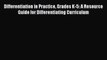 [PDF] Differentiation in Practice Grades K-5: A Resource Guide for Differentiating Curriculum