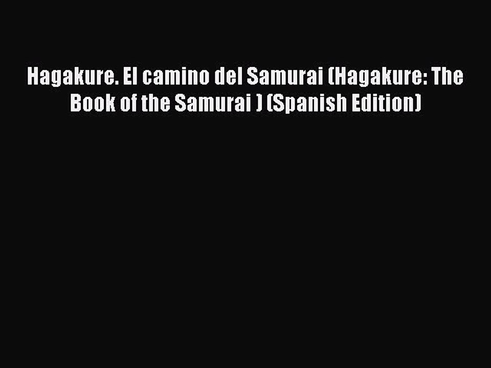 Download Hagakure. El camino del Samurai (Hagakure: The Book of the Samurai ) (Spanish Edition)