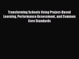 [PDF] Transforming Schools Using Project-Based Learning Performance Assessment and Common Core
