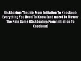 PDF Kickboxing: The Jab: From Initiation To Knockout: Everything You Need To Know (and more)