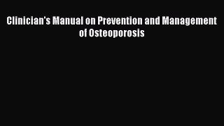 Read Clinician's Manual on Prevention and Management of Osteoporosis Ebook Free