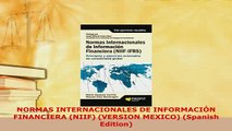 PDF  NORMAS INTERNACIONALES DE INFORMACIÓN FINANCIERA NIIF VERSION MEXICO Spanish Edition PDF Full Ebook