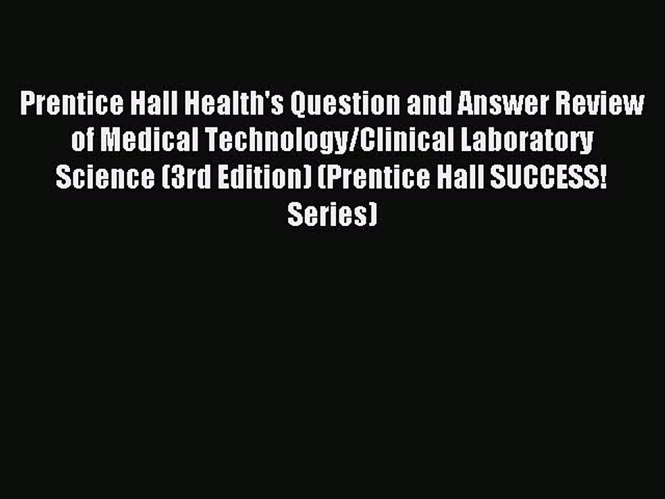 Download Prentice Hall Health's Question and Answer Review of Medical Technology/Clinical Laboratory