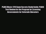 Read PLACE Music (29) Exam Secrets Study Guide: PLACE Test Review for the Program for Licensing