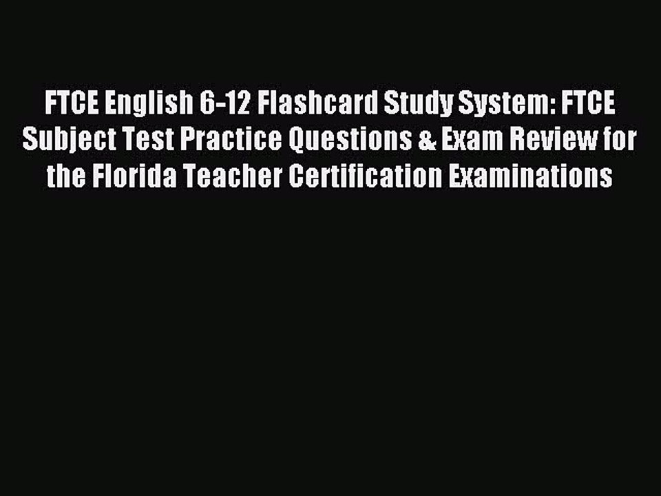 Download FTCE English 6-12 Flashcard Study System: FTCE Subject Test Practice Questions & Exam