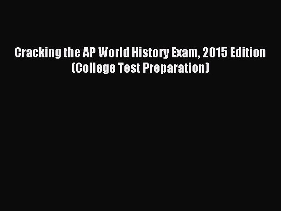 Read Cracking the AP World History Exam 2015 Edition (College Test Preparation) Ebook Free
