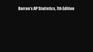 Read Barron's AP Statistics 7th Edition Ebook Free