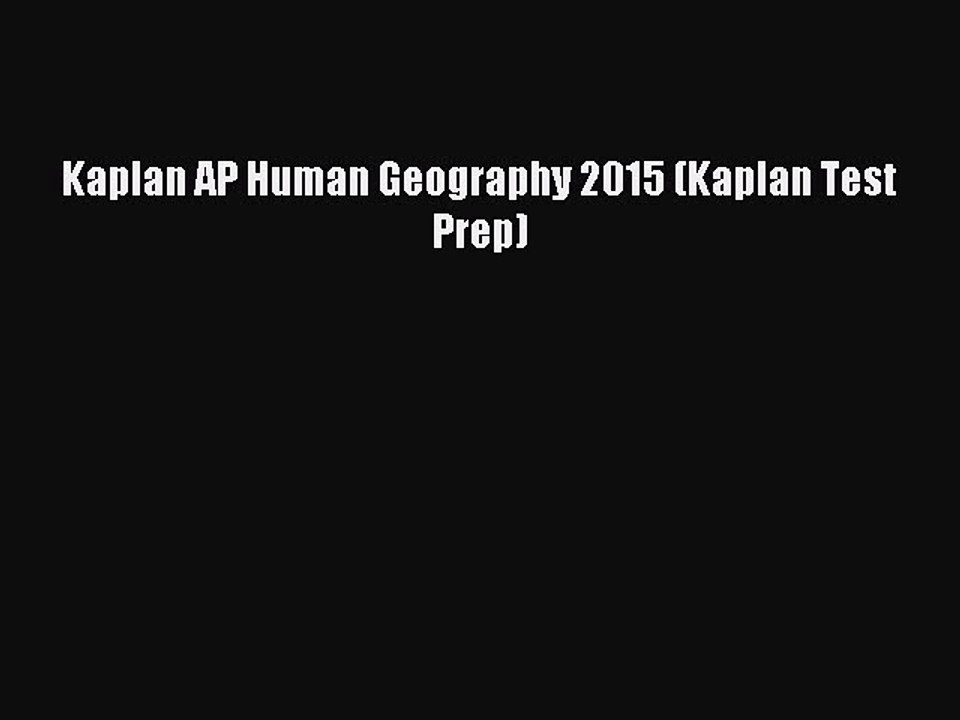 Read Kaplan AP Human Geography 2015 (Kaplan Test Prep) PDF Free