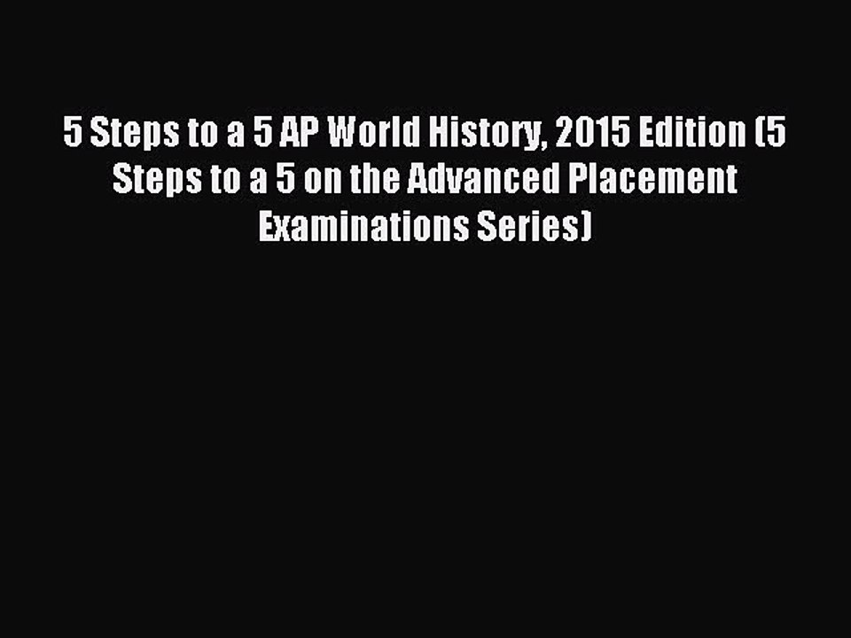 Read 5 Steps to a 5 AP World History 2015 Edition (5 Steps to a 5 on the Advanced Placement