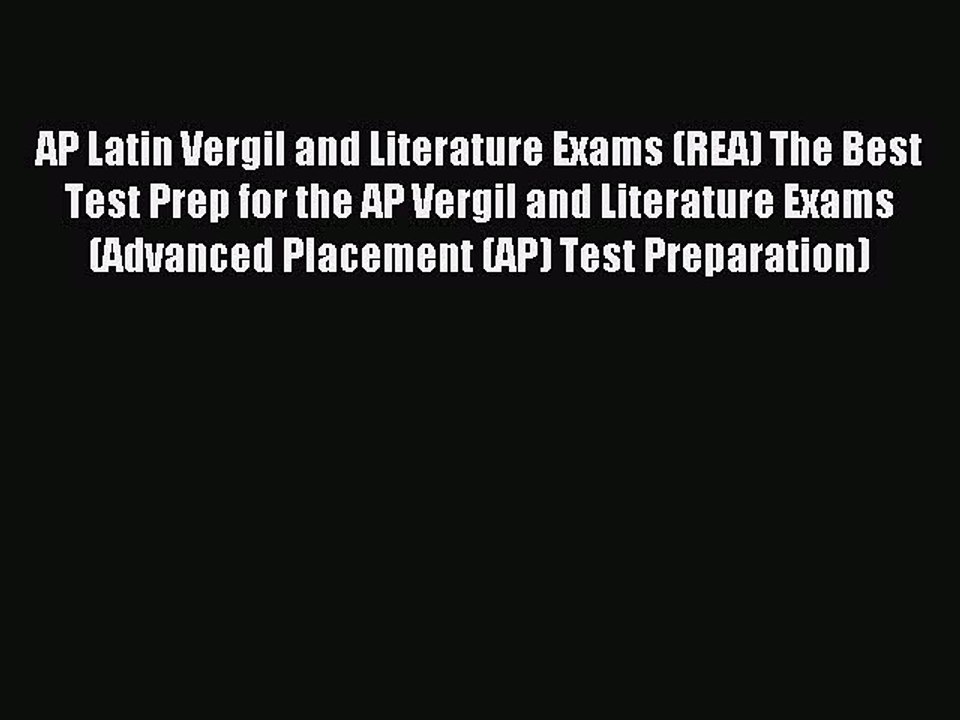 Read AP Latin Vergil and Literature Exams (REA) The Best Test Prep for the AP Vergil and Literature