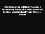 Read Pattern Recognition and Signal Processing in Archaeometry: Mathematical and Computational