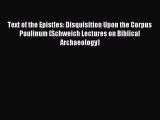 Read Text of the Epistles: Disquisition Upon the Corpus Paulinum (Schweich Lectures on Biblical