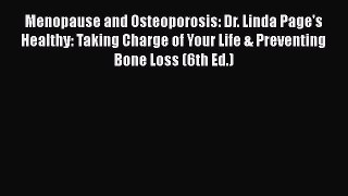 Read Menopause and Osteoporosis: Dr. Linda Page's Healthy: Taking Charge of Your Life & Preventing