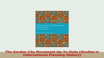 PDF  The Garden City Movement UpToDate Studies in International Planning History Download Online