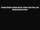 [PDF] Country Roads of New Jersey : Drives Day Trips and Weekend Excursions [Read] Online