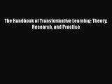 Download The Handbook of Transformative Learning: Theory Research and Practice  Read Online