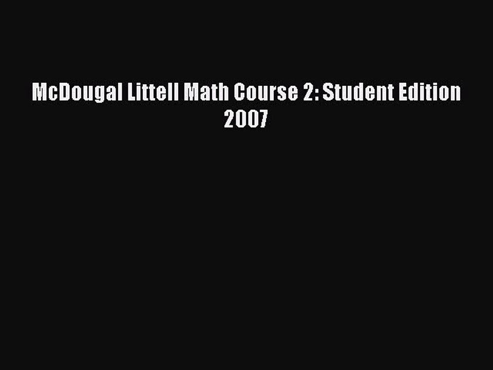 PDF McDougal Littell Math Course 2: Student Edition 2007  Read Online