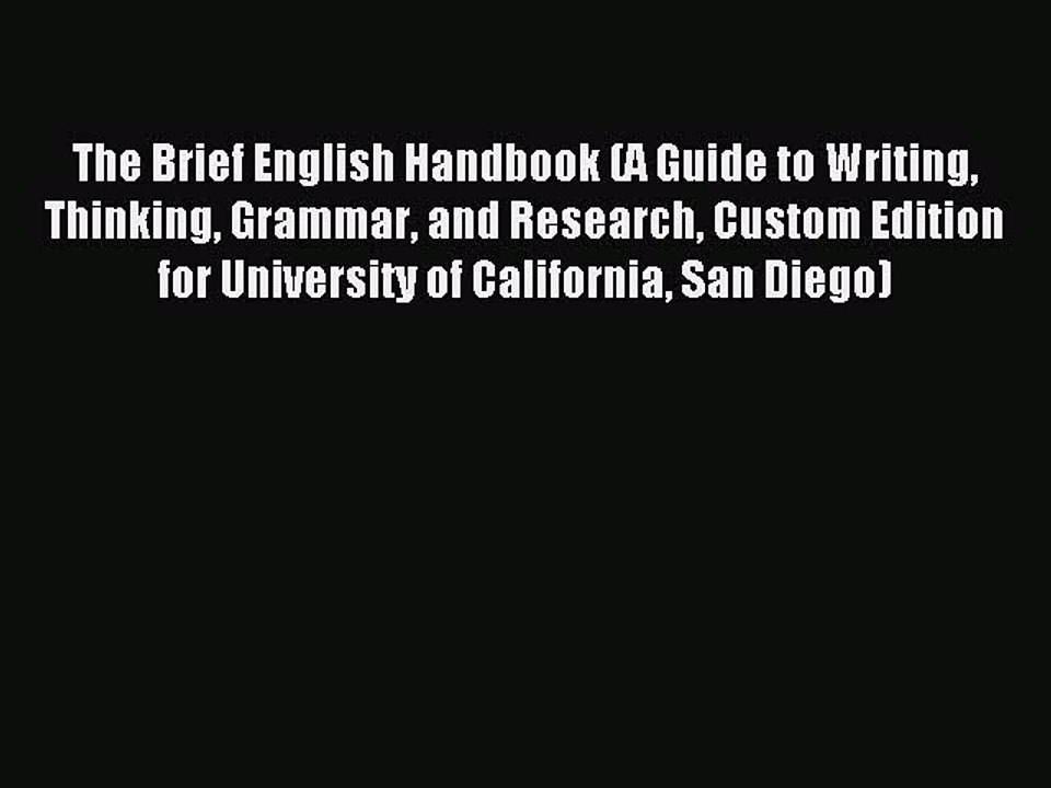 Read The Brief English Handbook (A Guide to Writing Thinking Grammar and Research Custom Edition