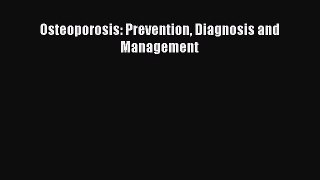 Read Osteoporosis: Prevention Diagnosis and Management Ebook Free