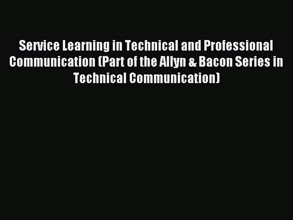 Read Service Learning in Technical and Professional Communication (Part of the Allyn & Bacon